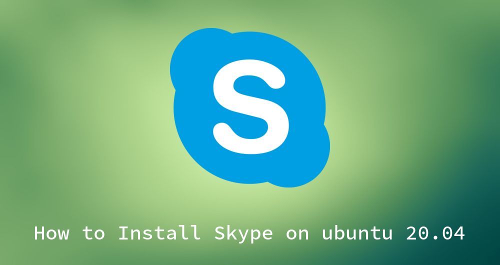 How to Install Skype on Ubuntu 20.04